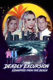 Deadly Excursion Kidnapped from the Beach' Poster