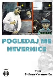 Pogledaj me nevernice' Poster