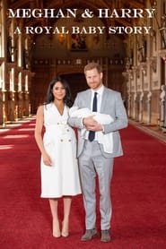 Streaming sources forMeghan  Harry A Royal Baby Story