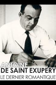 Antoine de SaintExupry the last romantic' Poster
