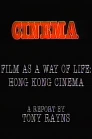 Visions Cinema Film as a Way of Life Hong Kong Cinema  A Report by Tony Rayns