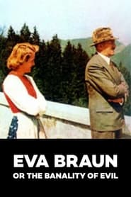 Eva Braun or the Banality of Evil' Poster