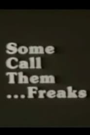 Some Call Them Freaks' Poster