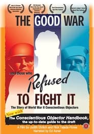 The Good War and Those Who Refused to Fight It' Poster