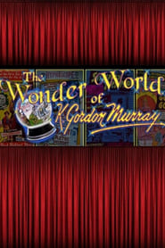The Wonder World of K Gordon Murray' Poster