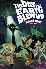 The Day the Earth Blew Up A Looney Tunes Movie
