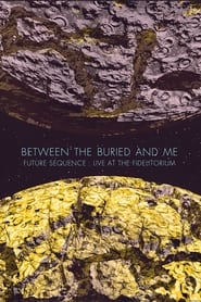 Between the buried and me Future sequence  Live at the Fidelitorium' Poster