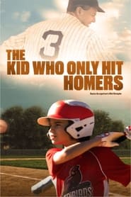 The Kid Who Only Hit Homers' Poster