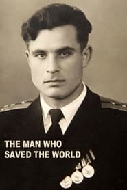 The Man Who Stopped WW3 RevealedThe Man Who Saved the World' Poster
