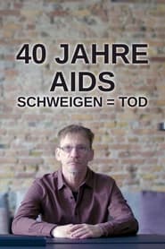 40 Jahre Aids  Schweigen  Tod' Poster