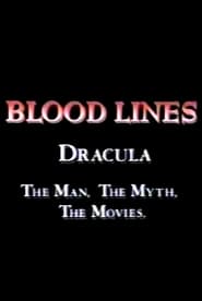 Blood Lines Dracula  The Man The Myth The Movies' Poster
