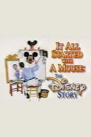 It All Started with a Mouse The Disney Story
