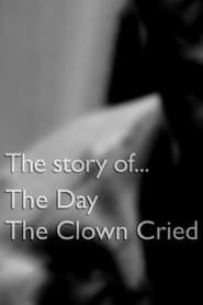 The Story of The Day the Clown Cried' Poster