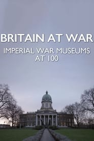 Britain at War Imperial War Museums at 100' Poster