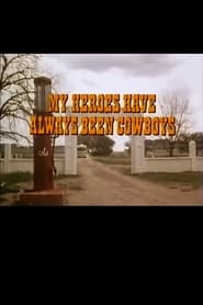 My Heroes Have Always Been Cowboys' Poster