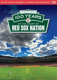 MLB Fenway Park Centennial 100 Years as the Heart of Red Sox Nation