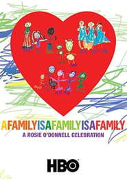 A Family Is a Family Is a Family A Rosie ODonnell Celebration' Poster