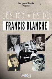 Les 100 vies de Francis Blanche' Poster