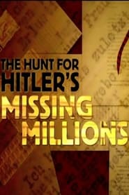 The Hunt for Hitlers Missing Millions' Poster