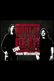 Night of the Living Dead Live from Wisconsin  Hosted by Mark  Mike' Poster