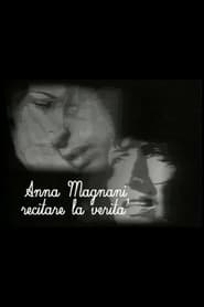 Anna Magnani  Recitare la verit