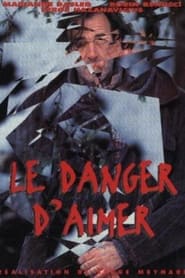 Le danger daimer' Poster