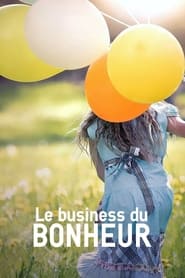 Le business du bonheur' Poster