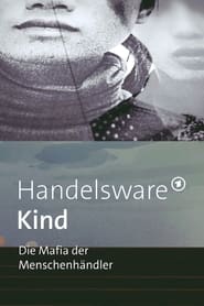 Handelsware Kind  Die Mafia der Menschenhndler' Poster