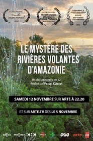 Le mystre des rivires volantes dAmazonie' Poster