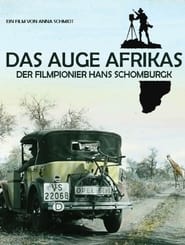 Das Auge Afrikas Der Filmpionier Hans Schomburgk