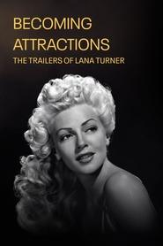 Becoming Attractions The Trailers of Lana Turner' Poster