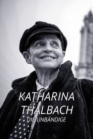 Katharina Thalbach  Die Unbndige