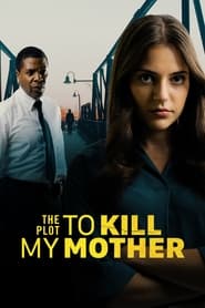 The Plot to Kill My Mother Poster