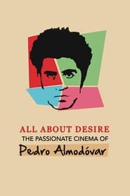 All About Desire The Passionate Cinema of Pedro Almodovar' Poster