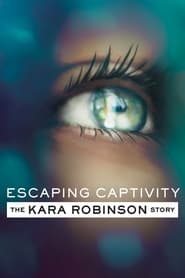 Escaping Captivity The Kara Robinson Story' Poster