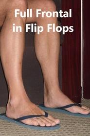 Full Frontal in Flip Flops' Poster