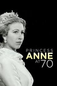 Anne The Princess Royal at 70' Poster