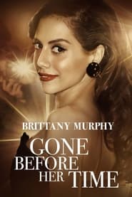 Gone Before Her Time Brittany Murphy