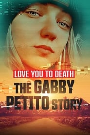 Love You to Death Gabby Petito' Poster