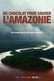 Du chocolat pour sauver lAmazonie' Poster