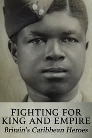 Fighting for King and Empire Britains Caribbean Heroes' Poster