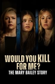 Streaming sources forWould You Kill for Me The Mary Bailey Story
