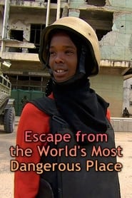 Escape from the Worlds Most Dangerous Place
