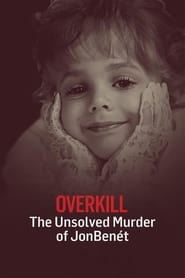 OverKill The Unsolved Murder of JonBenet Ramsey' Poster