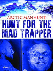 Arctic Manhunt Hunt for the Mad Trapper' Poster