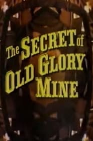 The Secret of Old Glory Mine' Poster