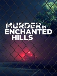 Murder in Enchanted Hills' Poster