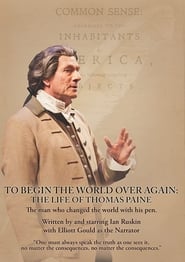 To Begin the World Over Again The Life of Thomas Paine' Poster