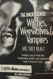 The Unexplained Witches Werewolves  Vampires' Poster