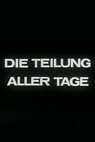 Die Teilung aller Tage' Poster